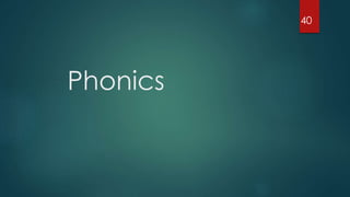 Phonics
40
 
