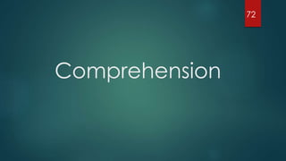 Comprehension
72
 