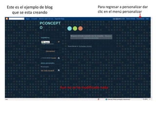 Este es el ejemplo de blog que se esta creandoPara regresar a personalizar dar clic en el menú personalizarAun no se ha modificado nada