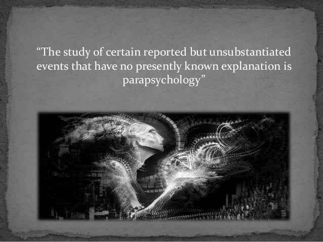 Parapsychology The Scientific Study Of Paranormal Phenomena