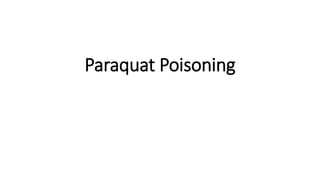 Paraquat Poisoning
 