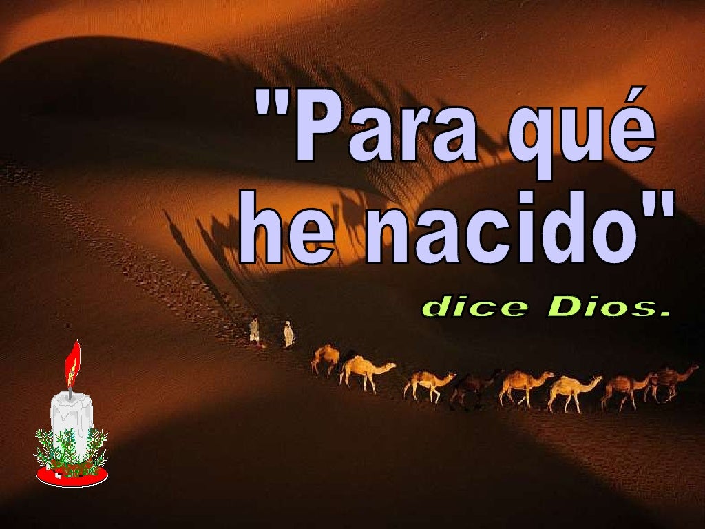 PARA QUE HE NACIDO... DICE DIOS.