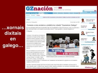 …xornais
 dixitais
   en
galego…
 