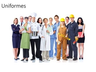 Uniformes
 
