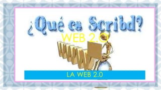 WEB 2.O
C

LA WEB 2.0

 