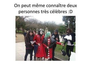 Onpeutmêmeconnaîtredeuxpersonnestrèscélèbres :D