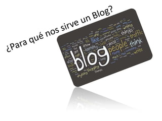 ¿Para qué nos sirve un Blog? 