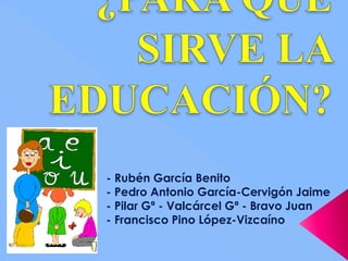- Rubén García Benito
- Pedro Antonio García-Cervigón Jaime
- Pilar Gª - Valcárcel Gª - Bravo Juan
- Francisco Pino López-Vizcaíno
 