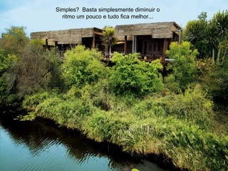 Simples?  Basta simplesmente diminuir o ritmo um pouco e tudo fica melhor... 