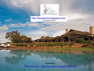 From Renny Reshipment   http://sunyen.myweb.hinet.net/   http://claudiaroma.blogspot.com/ 15 de julho de 2010 