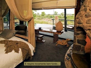 E respire novamente bem fundo... 