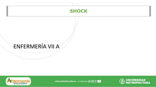 SHOCK
ENFERMERÍA VII A
 