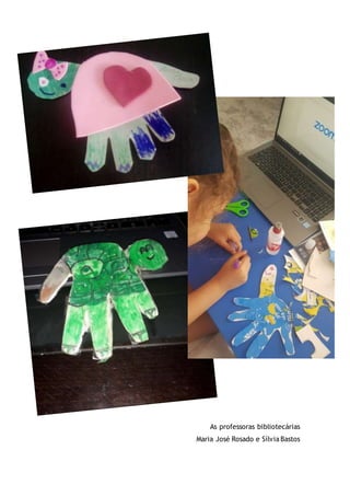 As professoras bibliotecárias
Maria José Rosado e Sílvia Bastos
 