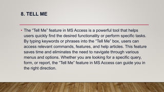 Using Tell Me Feature Feature of Microsoft Access power point ppt | PPTX