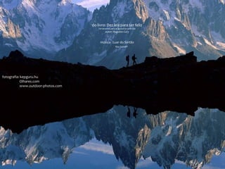 do livro: Dez leis para ser feliz
Ferramentas para se apaixonar pela vida

autor: Augusto Cury

música: Luar do Sertão
Ray Conniff

fotografia: kepguru.hu
Olhares.com
www.outdoor-photos.com

 