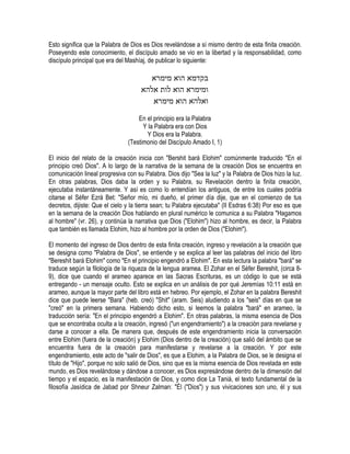 (En el principio era la Palabra-Beqadma 
havá Memrá). 
La narrativa del Séfer Bereshit señala que Dios habló en una comuni...