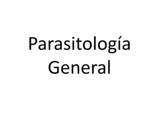 Parasitología
General
 