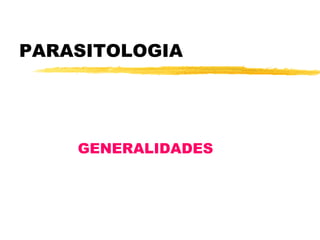 PARASITOLOGIA GENERALIDADES 