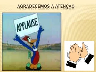AGRADECEMOS A ATENÇÃO
 