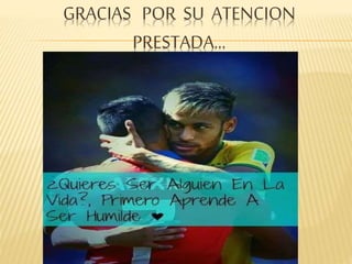 GRACIAS POR SU ATENCION 
PRESTADA... 
