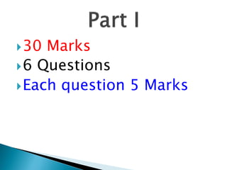 30 Marks
6 Questions
Each question 5 Marks
 