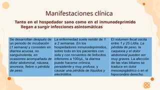 Manifestaciones clínica
Tanto en el hospedador sano como en el inmunodeprimido
llegan a surgir infecciones asintomáticas
 