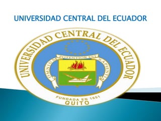 UNIVERSIDAD CENTRAL DEL ECUADOR
 