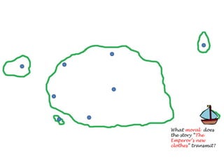 What moral does
the story “The
Emperor’s new
clothes” transmit?
 