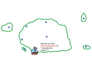 Which are the
characteristics of
“cuentos de
autor”?
 