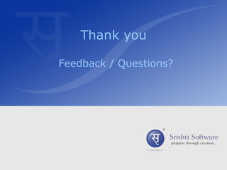 Thank you

Feedback / Questions?
 