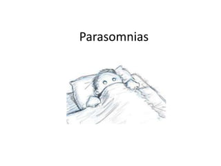 Parasomnias
 