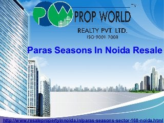 Paras Seasons In Noida Resale http://www.resalepropertyinnoida.in/paras-seasons-sector-168-noida.html 
 