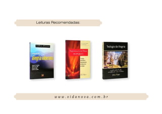 Leituras Recomendadas:




         www.vidanova.com.br
 