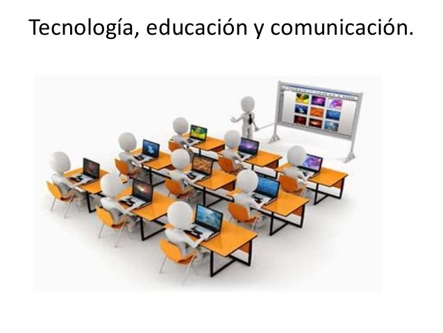 Resultado de imagen para TECNOLOGIA APLICADA A LA EDUCACION