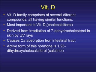 Active Vitamin D (Calcitrol) is Made in 3
Steps by Different Organs
The skin uses ultraviolet sunlight to make vitamin D3
...