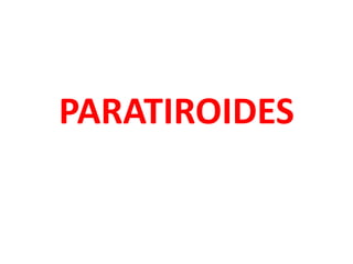 PARATIROIDES
 