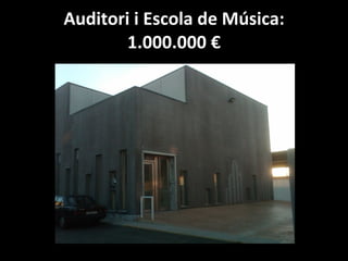 Auditori i Escola de Música: 1.000.000 € 