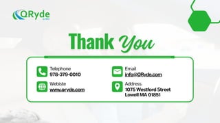 Telephone
978-379-0010
Webiste
www.qryde.com
Email
info@QRyde.com
Address
1075 Westford Street
Lowell MA 01851
 
