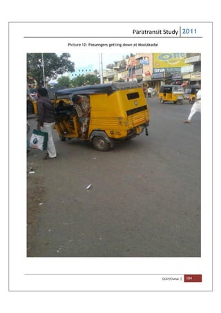 Paratransit Study 2011
CCCF/Civitas | 104
Picture 12: Passengers getting down at Moolakadai
 