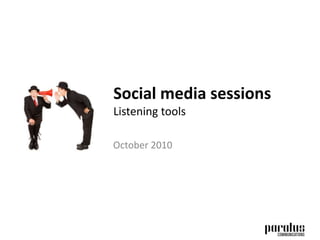 Social media sessionsListening tools October 2010 