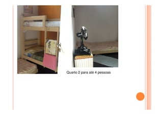 Quarto 2 para até 4 pessoas
 
