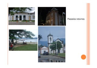 Passeios noturnos
 