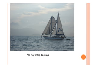 Alto mar antes da chuva
 