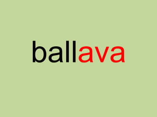 ballava
 
