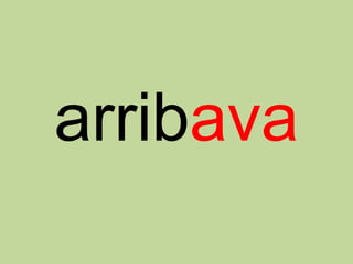 arribava
 