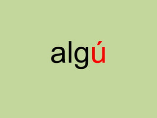 algú
 