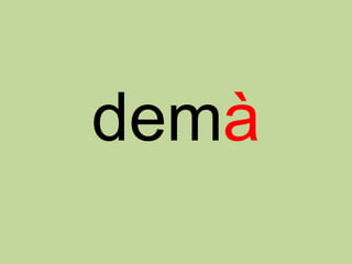 demà
 