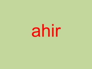 ahir
 