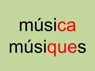 música
músiques
 