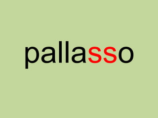pallasso
 